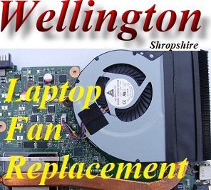 Wellington Telford Laptop Fan Repair- Laptop Fan Replacement Telford